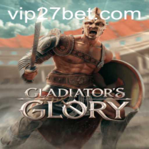 Exploring the Epic World of GladiatorsGlory and the 27bet Connection